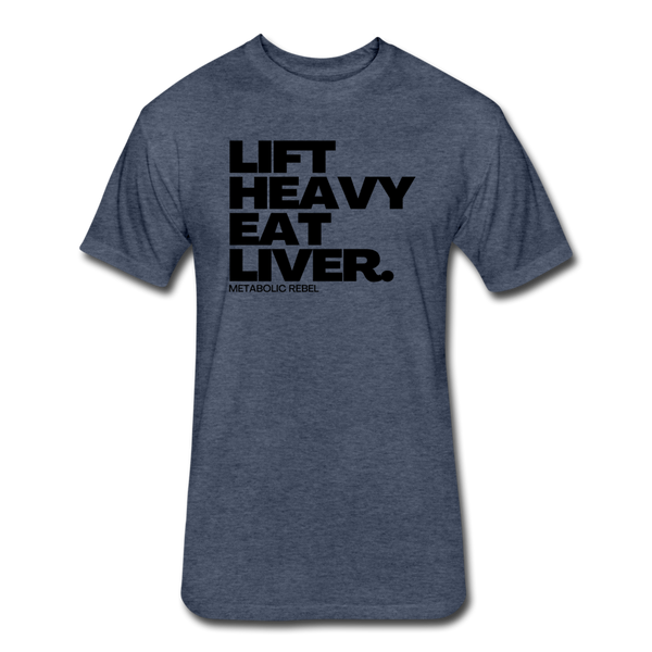 Lift Heavy. Eat Liver. - heather navy