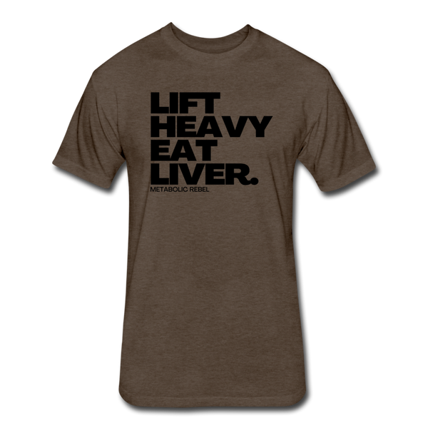 Lift Heavy. Eat Liver. - heather espresso