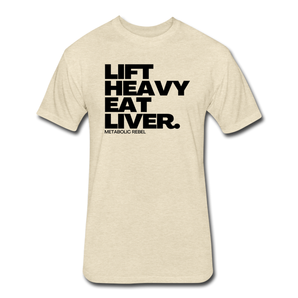 Lift Heavy. Eat Liver. - heather cream