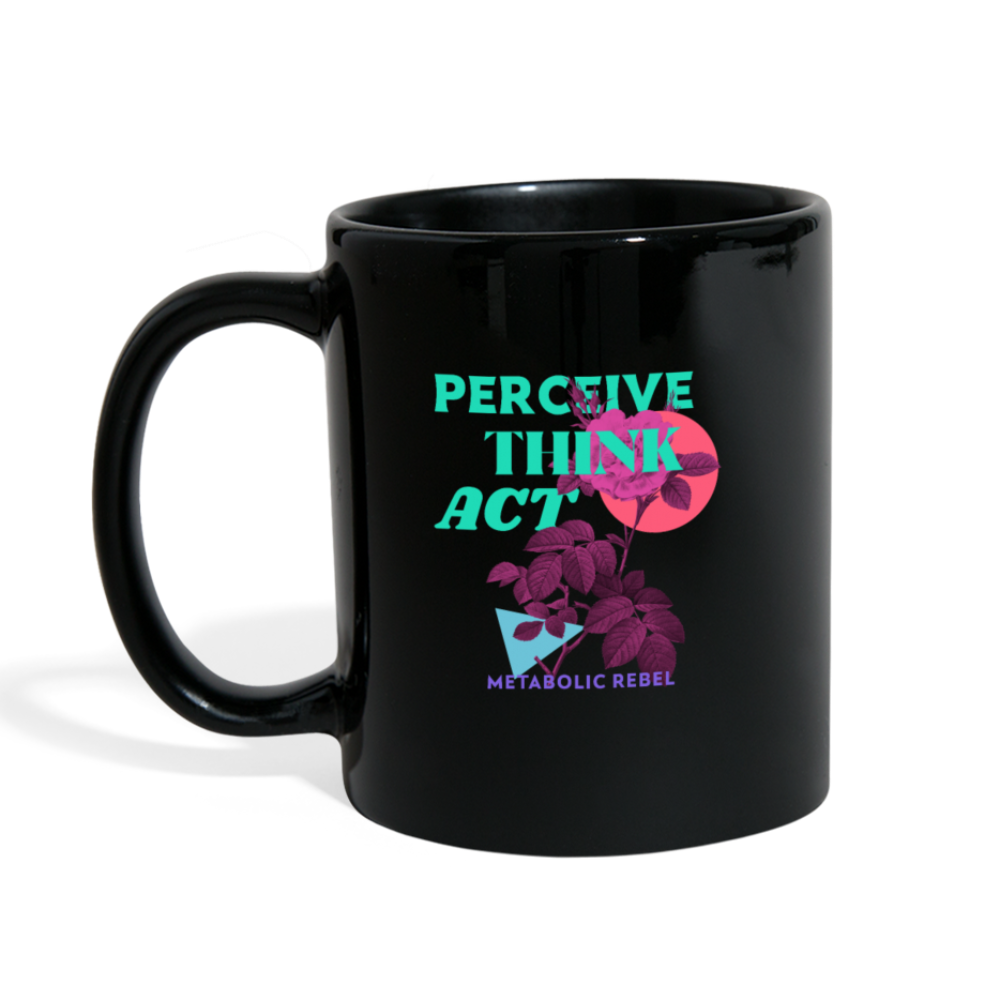 Percieve Think Act Rose Mug - black