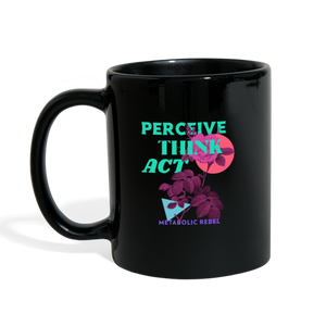 Percieve Think Act Rose Mug - black