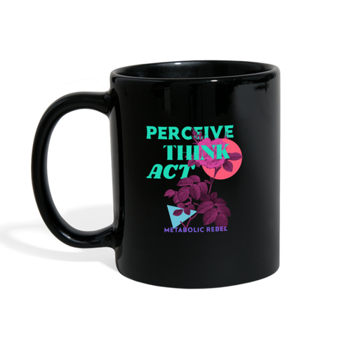 Percieve Think Act Rose Mug - black